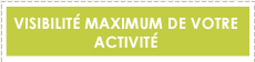 Visibilite maximum de votre activite